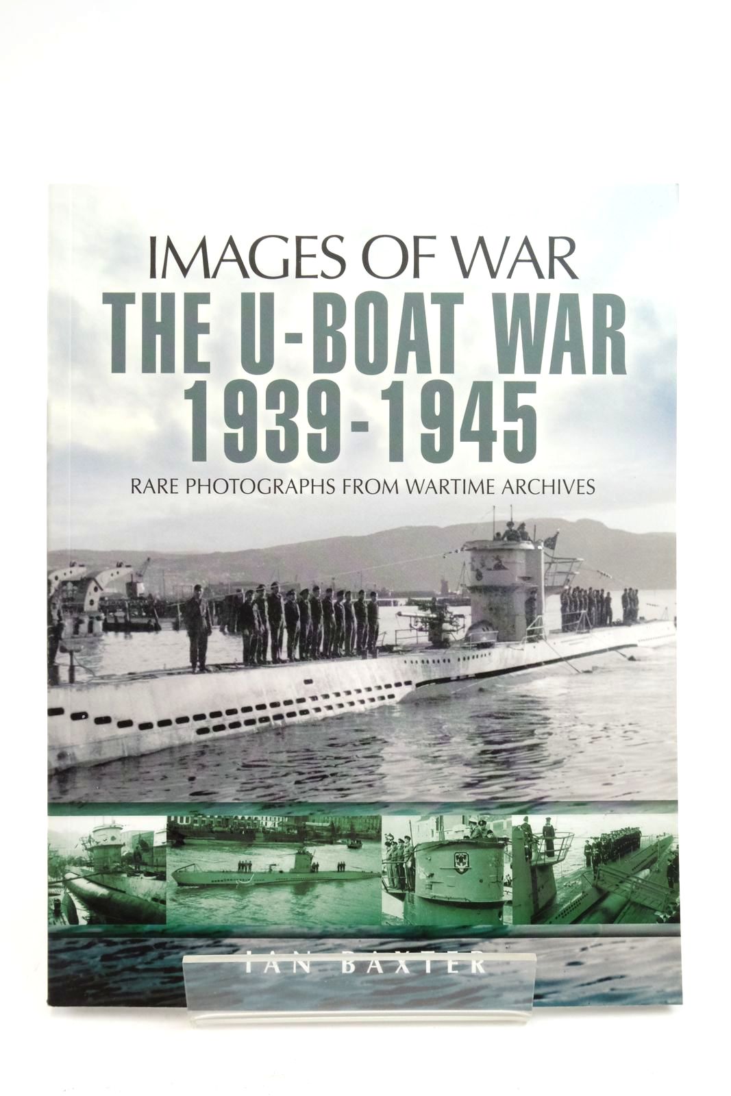 Photo of THE U-BOAT WAR 1939-1945 written by Baxter, Ian published by Pen &amp; Sword Military (STOCK CODE: 2138848)  for sale by Stella & Rose's Books