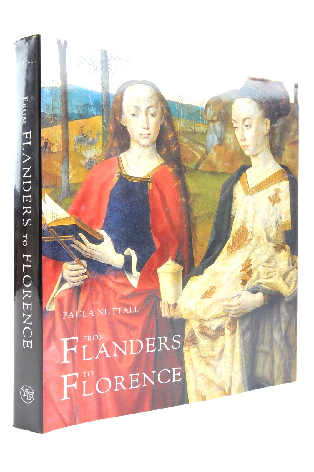 Photo of FROM FLANDERS TO FLORENCE: THE IMPACT OF NETHERLANDISH PAINTING, 1400-1500 written by Nuttall, Paula published by Yale University Press (STOCK CODE: 2138867)  for sale by Stella & Rose's Books