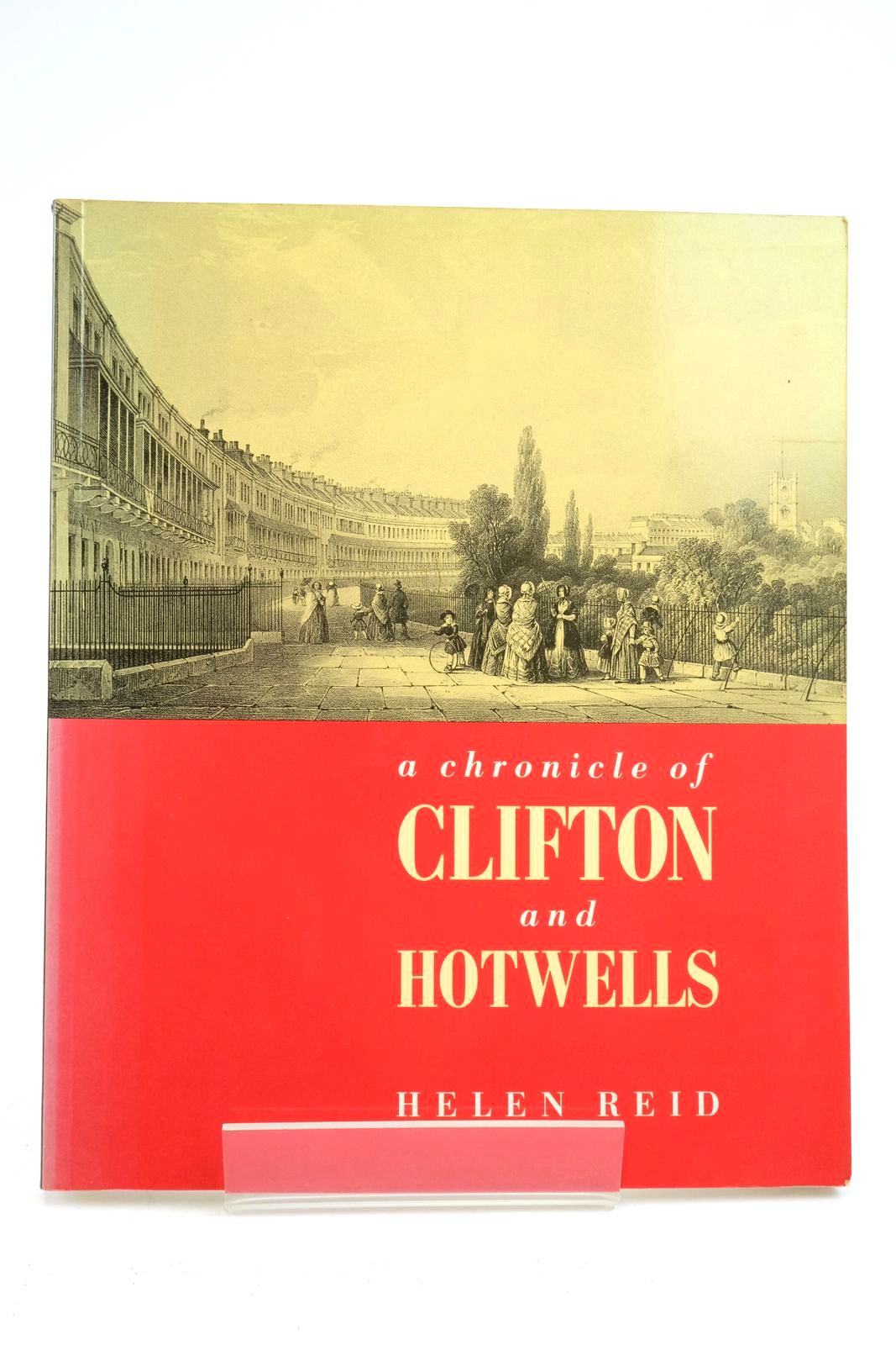 Photo of A CHRONICLE OF CLIFTON AND HOTWELLS written by Reid, Helen published by Redcliffe Press Ltd. (STOCK CODE: 2138903)  for sale by Stella & Rose's Books