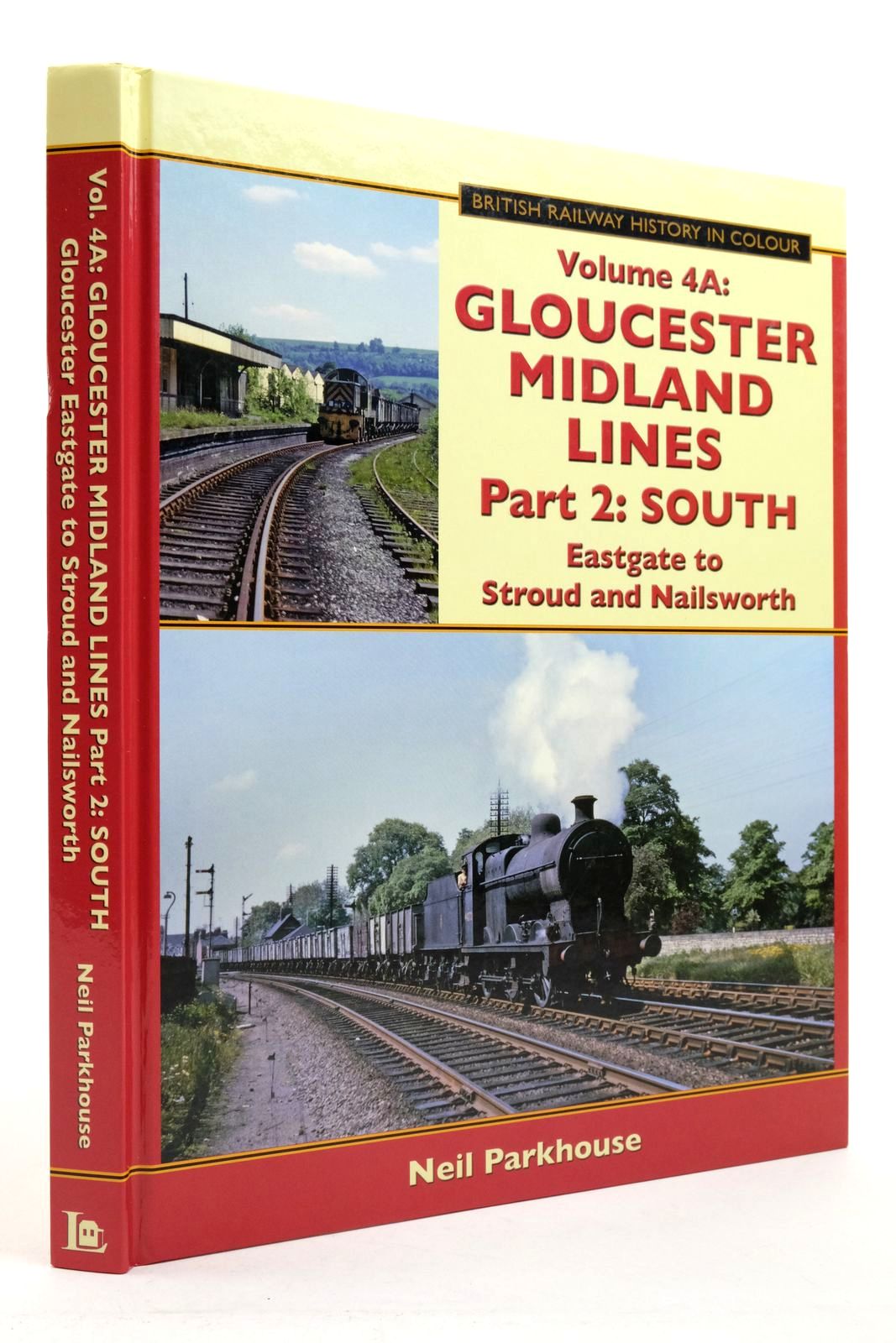 Photo of VOLUME 4A: GLOUCESTER MIDLAND LINES PART 2: SOUTH EASTGATE TO STROUD AND NAILSWORTH written by Parkhouse, Neil published by Lightmoor Press (STOCK CODE: 2138912)  for sale by Stella & Rose's Books