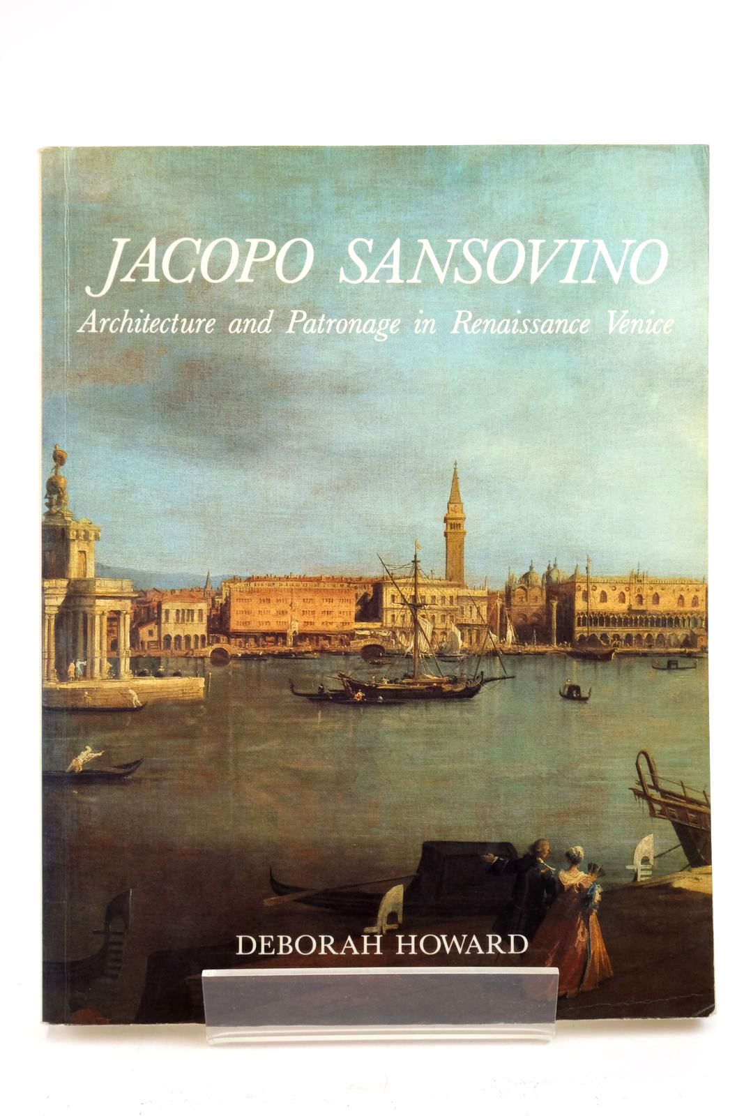 Photo of JACOPO SANSOVINO: ARCHITECTURE AND PATRONAGE IN RENAISSANCE VENICE written by Howard, Deborah published by Yale University Press (STOCK CODE: 2138926)  for sale by Stella & Rose's Books
