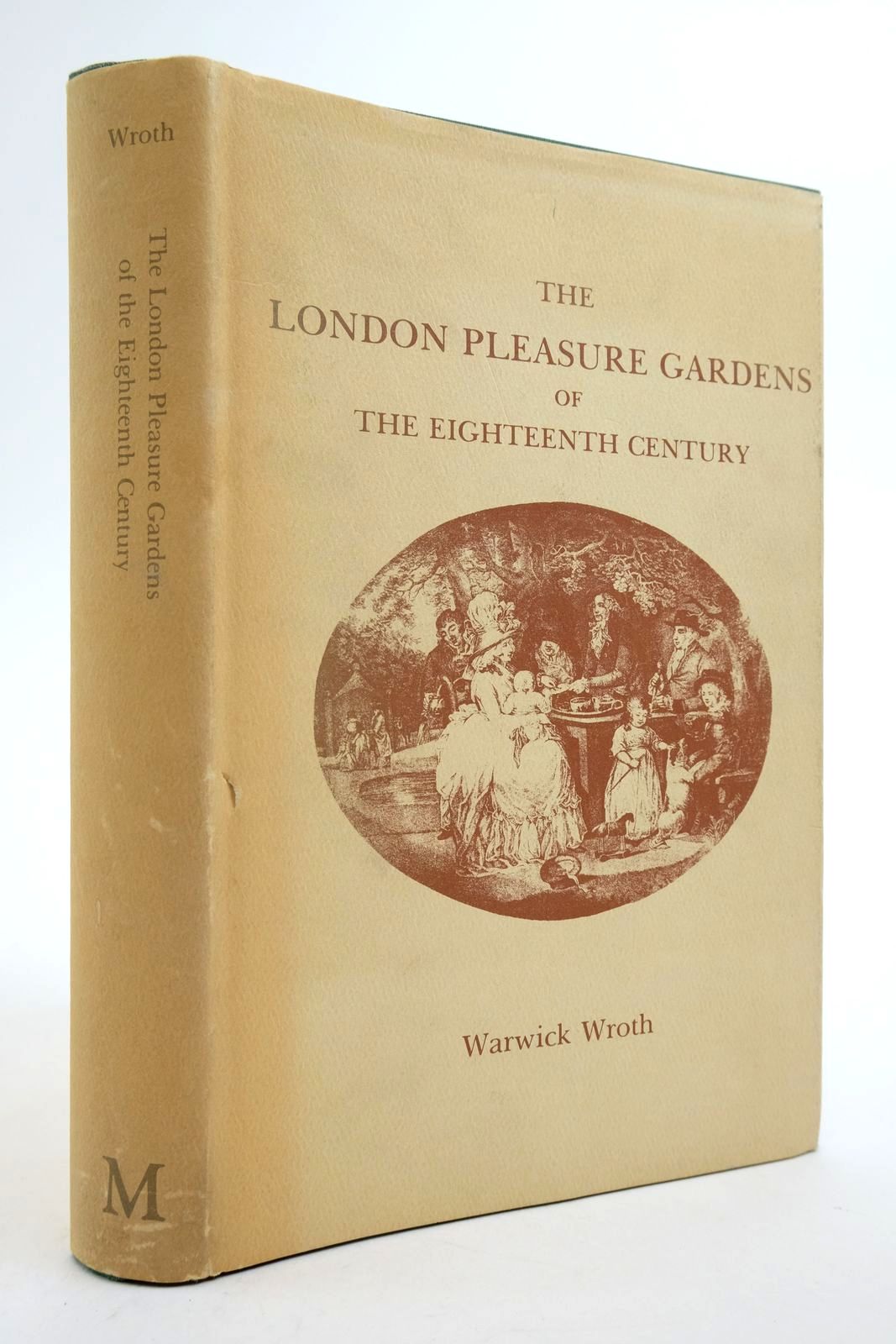 Photo of THE LONDON PLEASURE GARDENS OF THE EIGHTEENTH CENTURY written by Wroth, Warwick Wroth, Arthur Edgar Saxon, A.H. published by The Macmillan Press Ltd. (STOCK CODE: 2138964)  for sale by Stella & Rose's Books