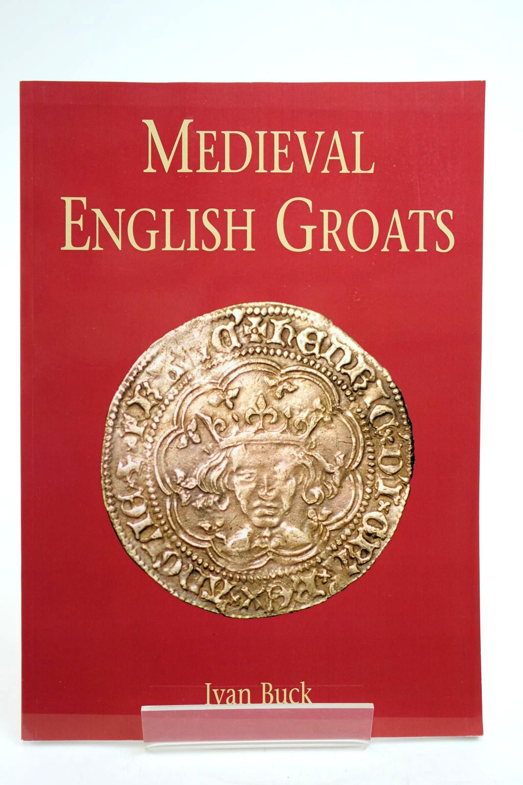 Photo of MEDIEVAL ENGLISH GROATS written by Buck, Ivan Payne, Greg published by Greenlight Publishing (STOCK CODE: 2138981)  for sale by Stella & Rose's Books