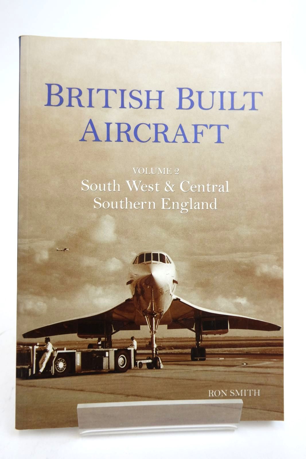 Photo of BRITISH BUILT AIRCRAFT VOLUME 2 written by Smith, Ron published by Tempus (STOCK CODE: 2139174)  for sale by Stella & Rose's Books