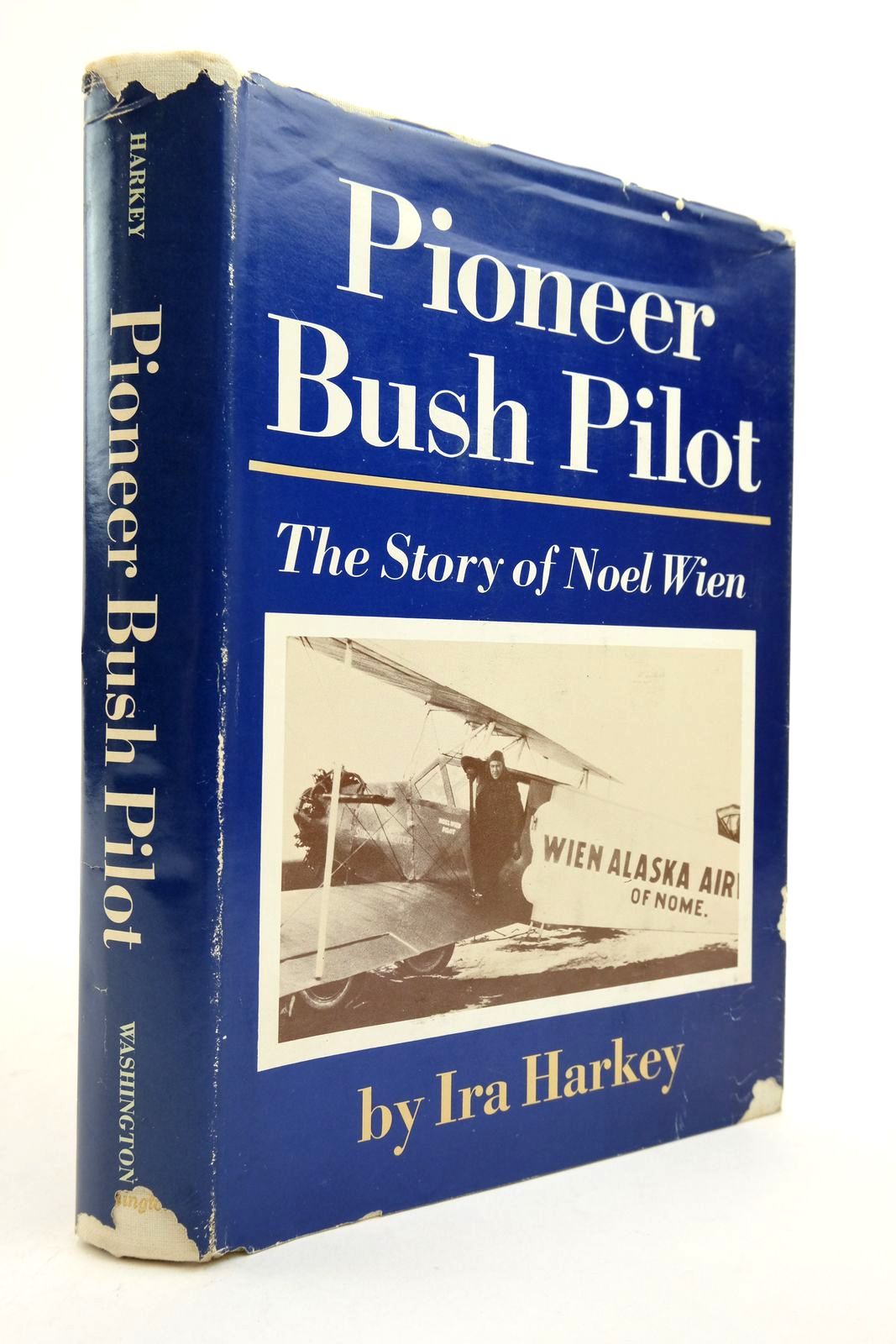 Photo of PIONEER BUSH PILOT: THE STORY OF NOEL WIEN written by Harkey, Ira published by University of Washington Press (STOCK CODE: 2139209)  for sale by Stella & Rose's Books