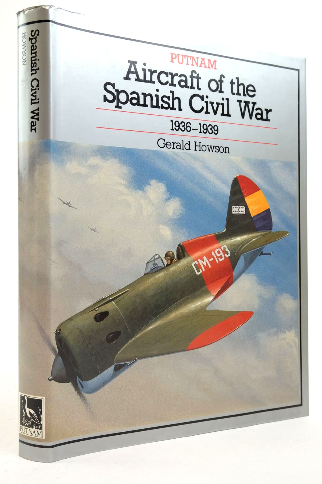 Photo of AIRCRAFT OF THE SPANISH CIVIL WAR 1936-39 written by Howson, Gerald published by Putnam (STOCK CODE: 2139232)  for sale by Stella & Rose's Books