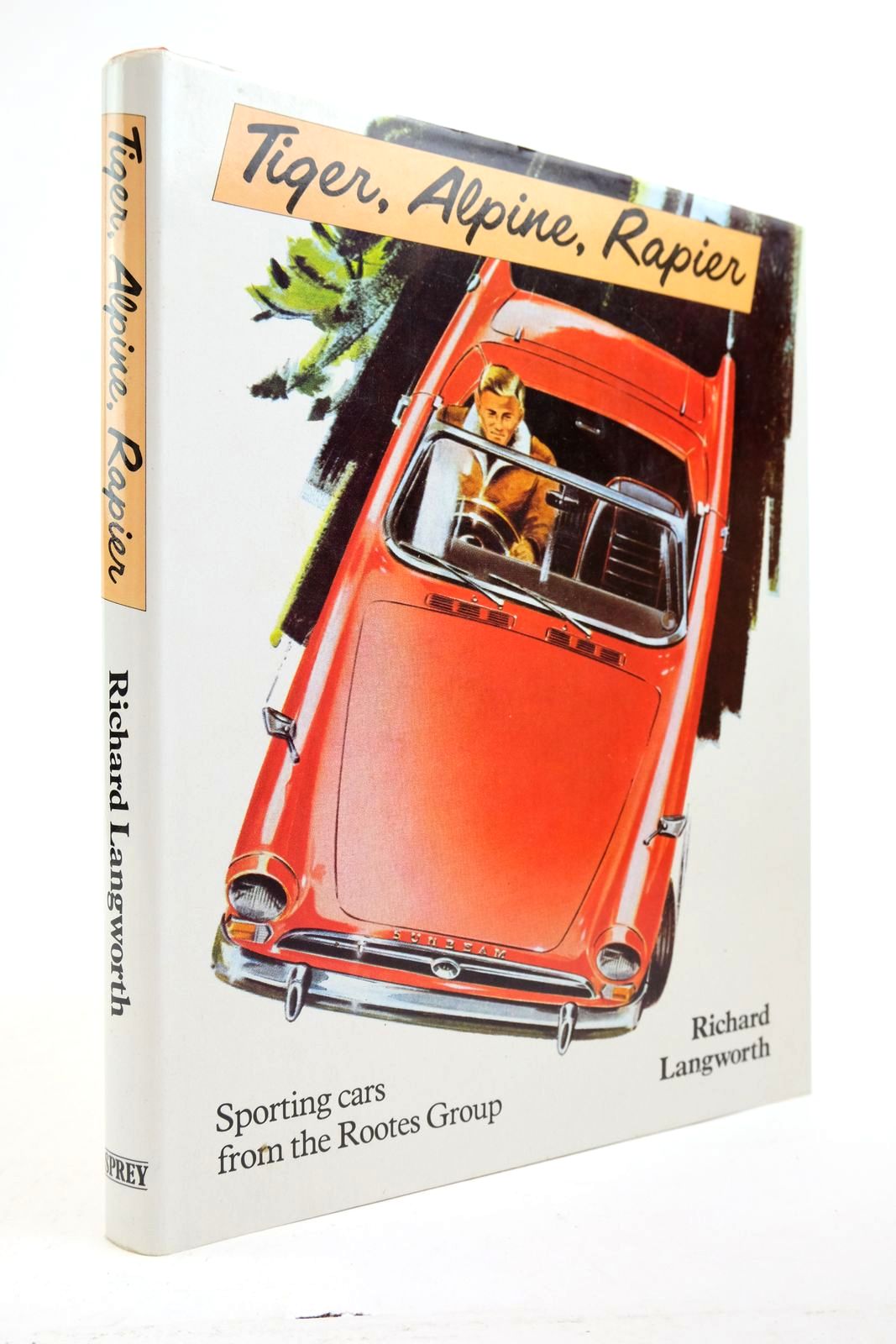 Photo of TIGER, ALPINE, RAPIER written by Langworth, Richard published by Osprey Publishing (STOCK CODE: 2139300)  for sale by Stella & Rose's Books