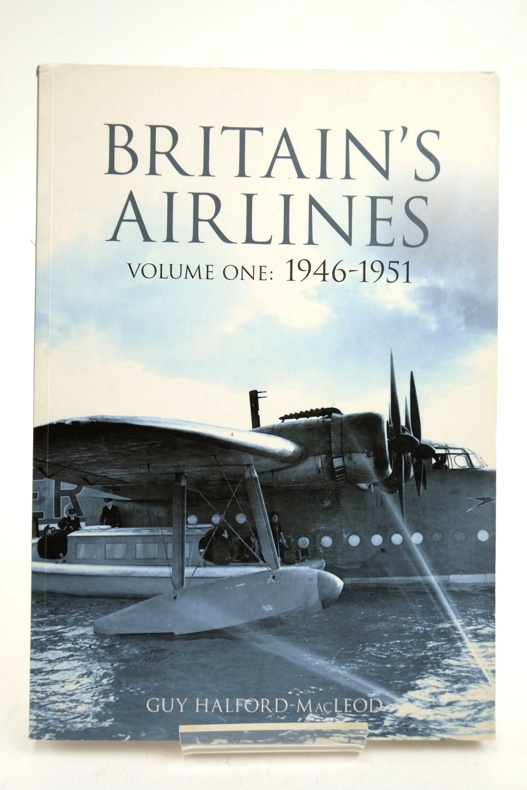 Photo of BRITAIN'S AIRLINES VOLUME ONE: 1946-1951 written by Halford-Macleod, Guy published by Tempus Publishing Ltd (STOCK CODE: 2139366)  for sale by Stella & Rose's Books
