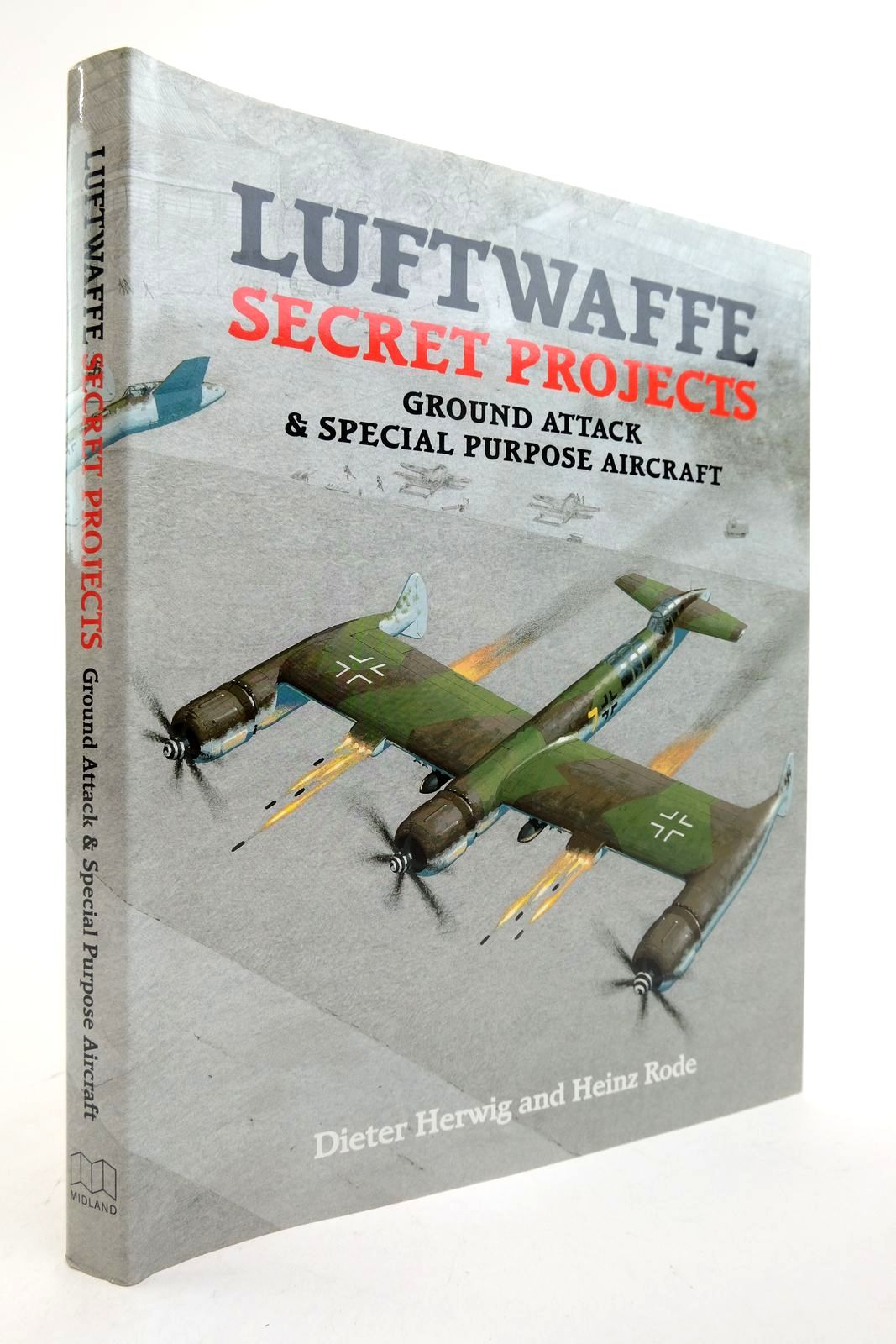 Photo of LUFTWAFFE SECRET PROJECTS GROUND ATTACK &AMP; SPECIAL PURPOSE AIRCRAFT written by Herwig, Dieter published by Midland Publishing (STOCK CODE: 2139375)  for sale by Stella & Rose's Books