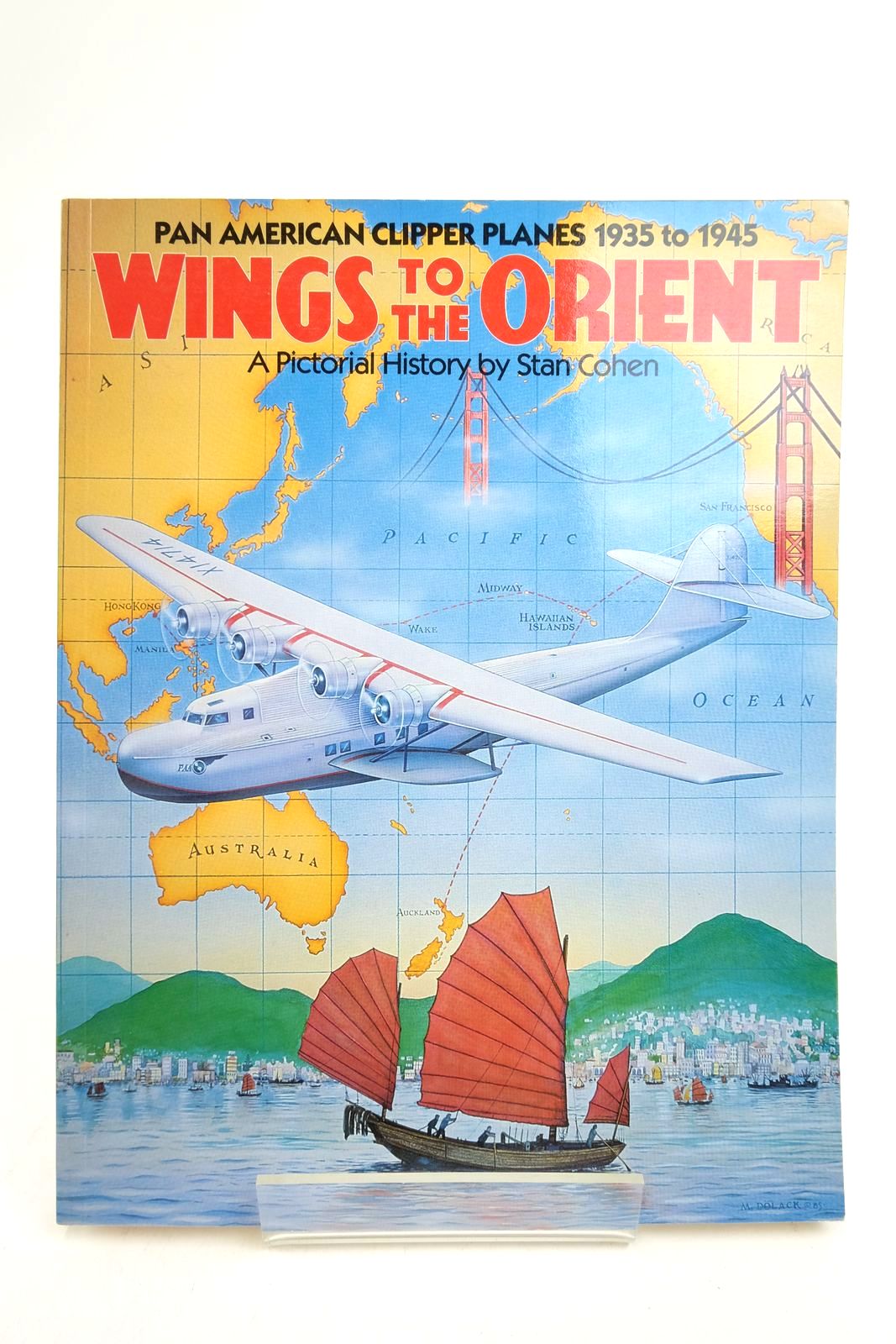 Photo of PAN AMERICAN CLIPPER PLANES 1935 TO 1945 WINGS TO THE ORIENT A PICTORIAL HISTORY written by Cohen, Stan published by Pictorial Histories Publishing Company (STOCK CODE: 2139399)  for sale by Stella & Rose's Books