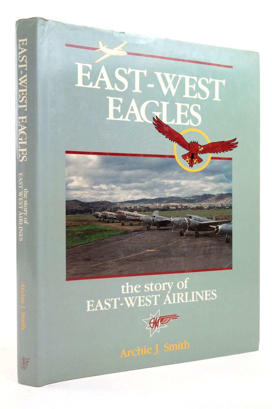Photo of EAST-WEST EAGLES THE STORY OF EAST-WEST AIRLINES written by Smith, Archie J. published by Robert Brown &amp; Associates (aust) Pty. Ltd (STOCK CODE: 2139417)  for sale by Stella & Rose's Books
