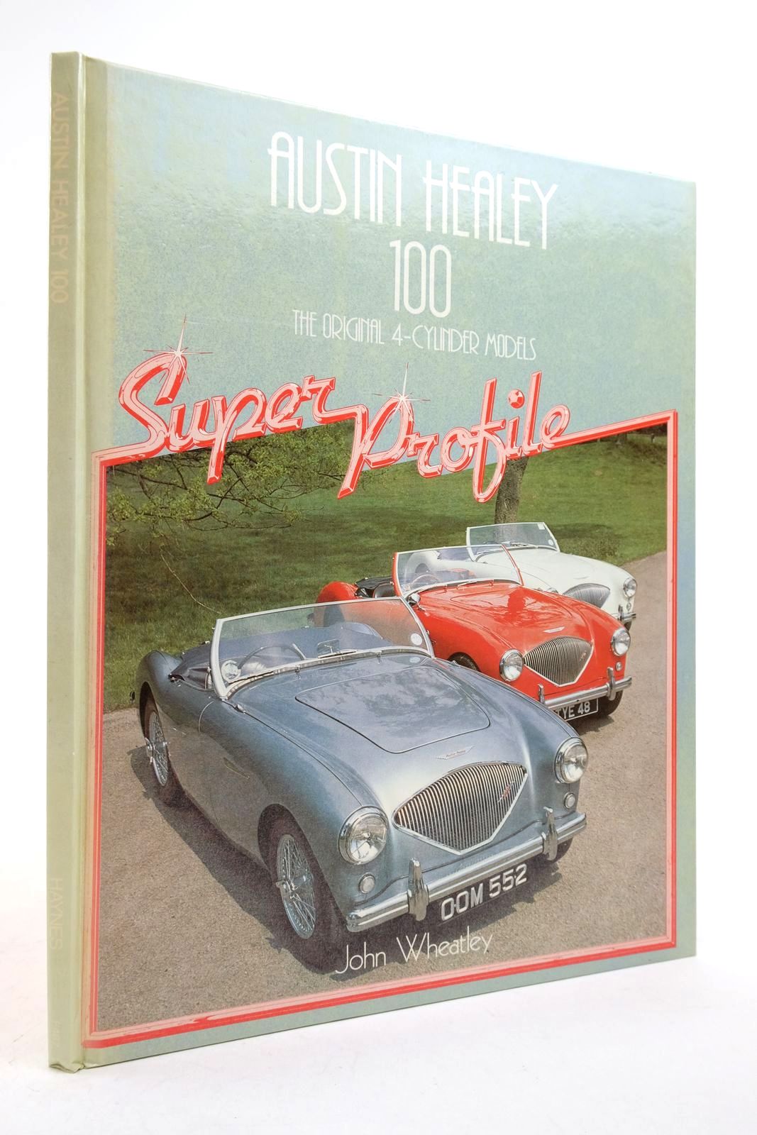 Photo of AUSTIN HEALEY 100 THE ORIGINAL 4-CYLINDER MODELS written by Wheatley, John published by Haynes Publishing Group, Foulis (STOCK CODE: 2139542)  for sale by Stella & Rose's Books
