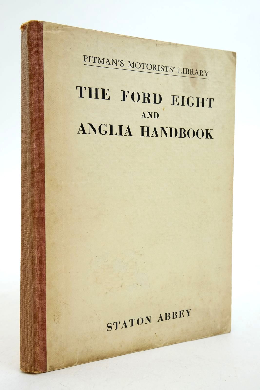 Photo of THE FORD EIGHT AND ANGLIA HANDBOOK written by Abbey, Staton published by Sir Isaac Pitman &amp; Sons Ltd. (STOCK CODE: 2139545)  for sale by Stella & Rose's Books
