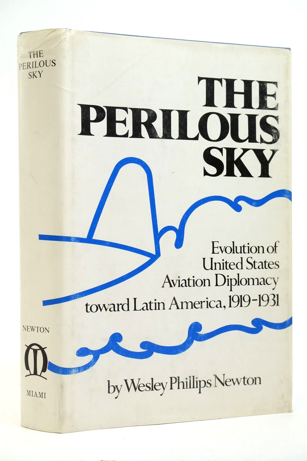 Photo of THE PERILOUS SKY: U.S. AVIATION DIPLOMACY AND LATIN AMERICA 1919-1931 written by Newton, Wesley Phillips published by University Of Miami Press (STOCK CODE: 2139582)  for sale by Stella & Rose's Books