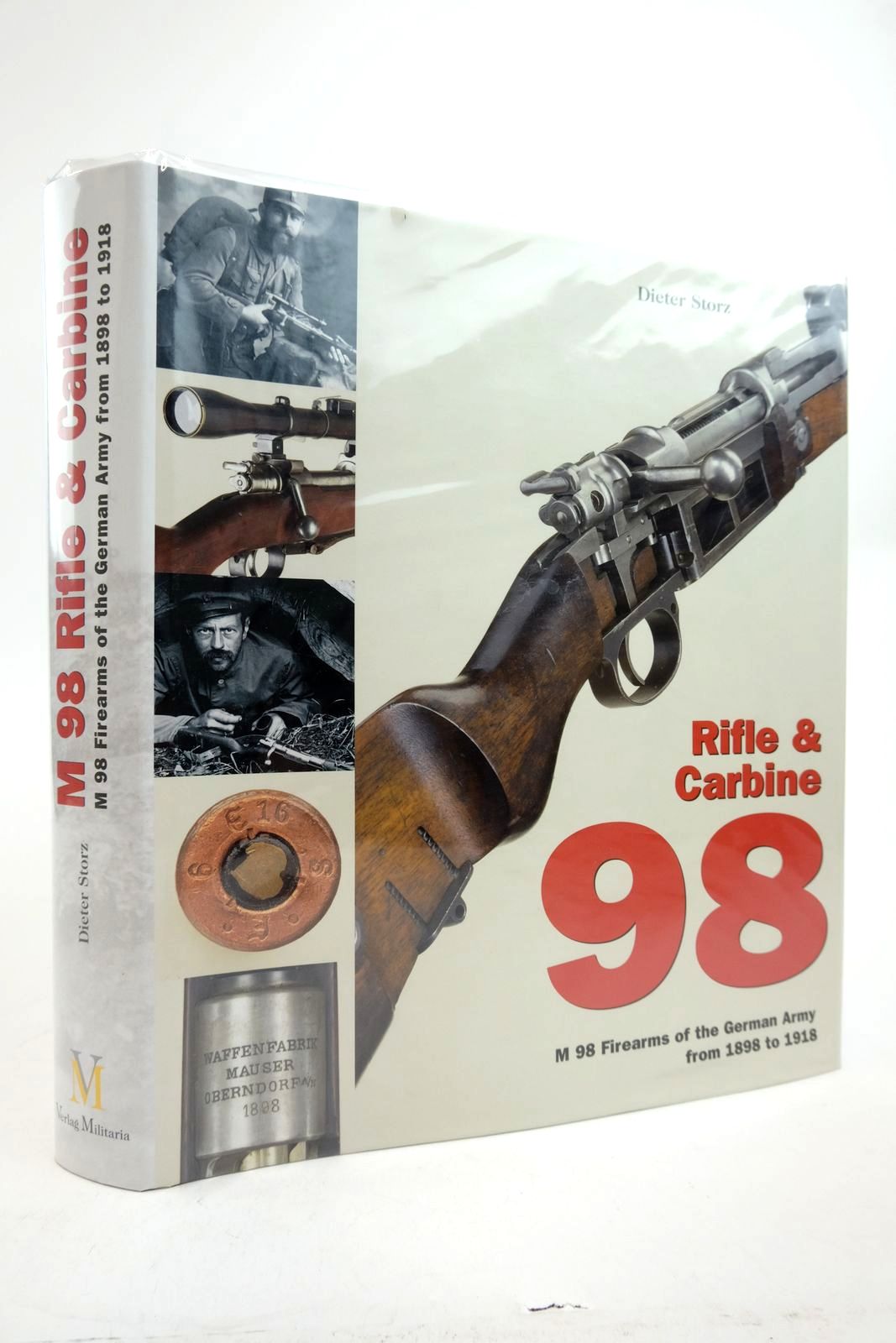 Photo of M 98 RIFLE &amp; CARBINE: M 98 FIREARMS OF THE GERMAN ARMY FROM 1898 TO 1918 written by Storz, Dieter published by Verlag Militaria (STOCK CODE: 2139599)  for sale by Stella & Rose's Books