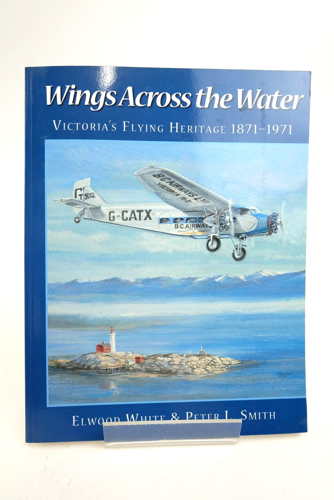 Photo of WINGS ACROSS THE WATER: VICTORIA'S FLYING HERITAGE 1871-1971 written by White, Elwood Smith, Peter L. published by Harbour Publishing (STOCK CODE: 2139647)  for sale by Stella & Rose's Books
