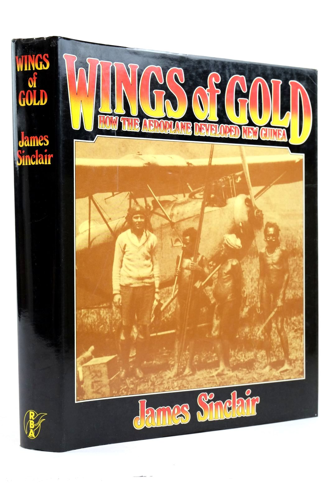 Photo of WINGS OF GOLD: HOW THE AEROPLANE DEVELOPED NEW GUINEA written by Sinclair, James published by Robert Brown & Associates (aust) Pty. Ltd (STOCK CODE: 2139782)  for sale by Stella & Rose's Books