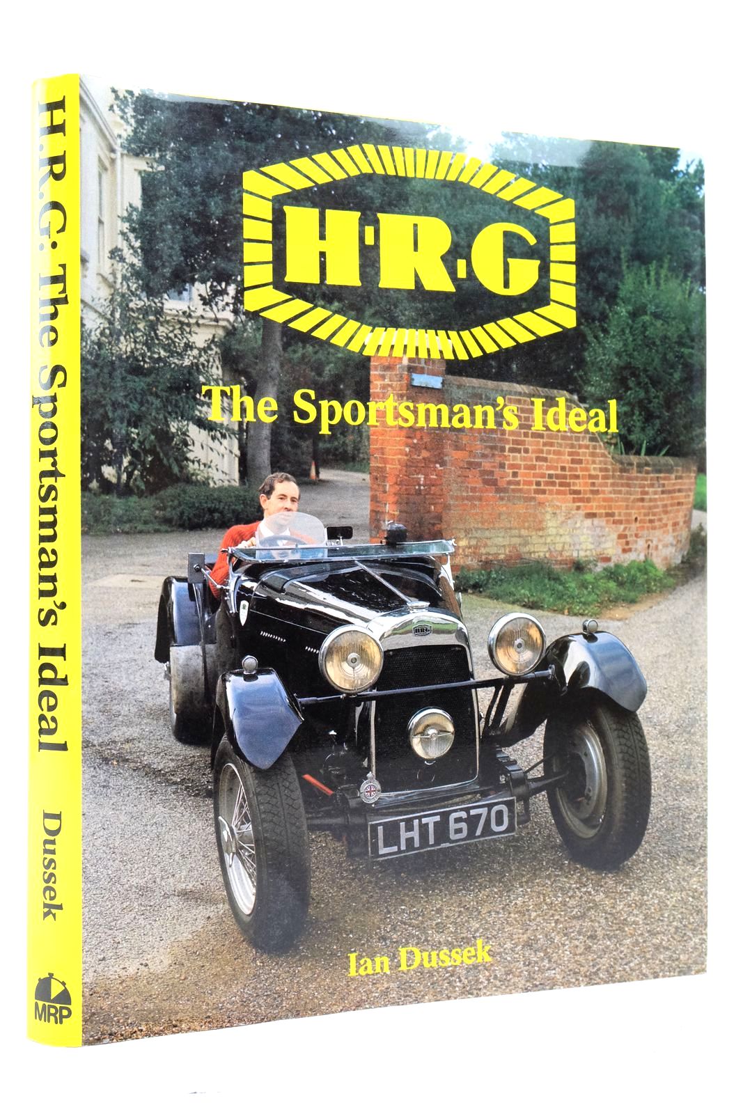 Photo of H.R.G. THE SPORTSMAN'S IDEAL written by Dussek, Ian published by Motor Racing Publications Ltd. (STOCK CODE: 2139878)  for sale by Stella & Rose's Books
