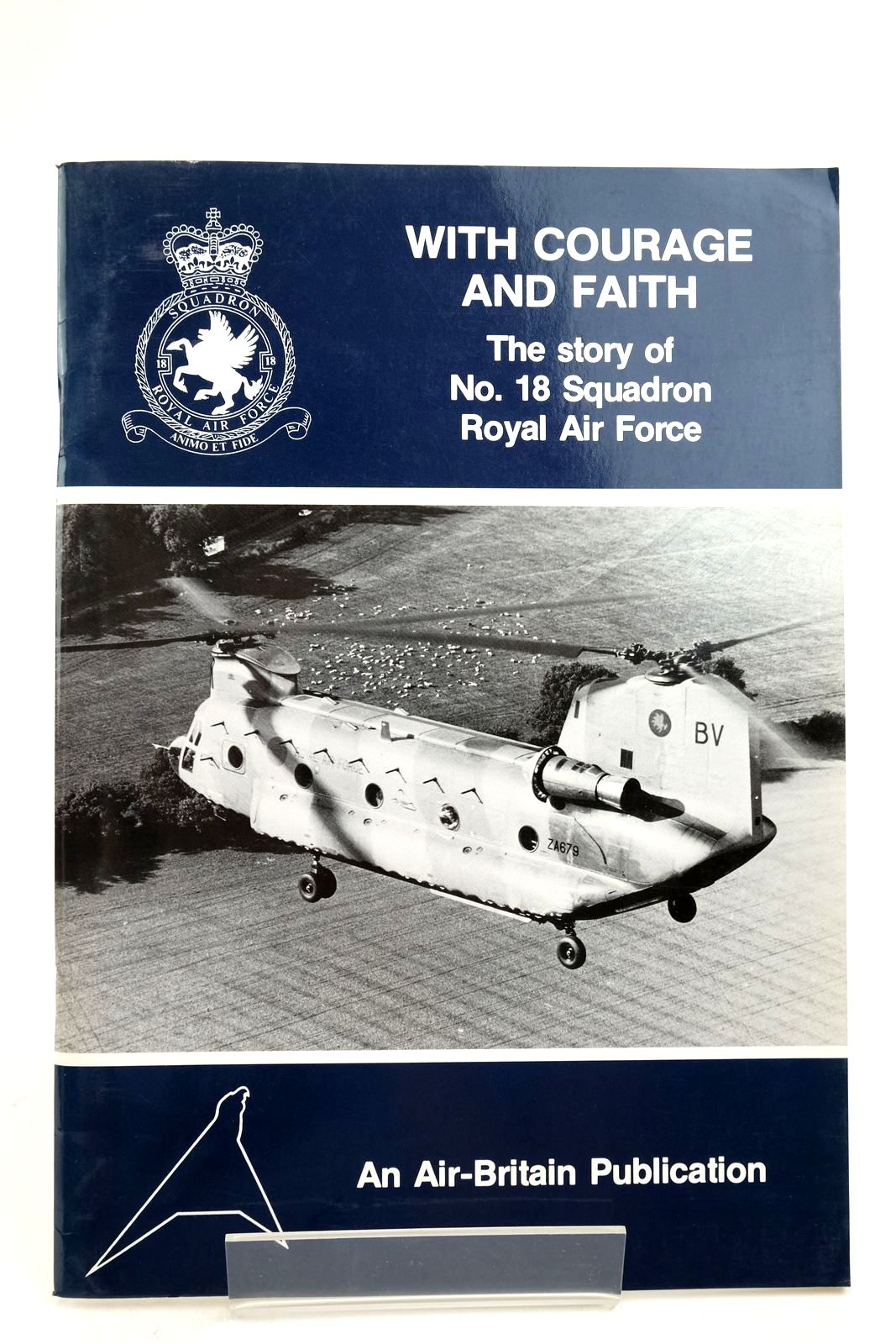 Photo of WITH COURAGE AND FAITH THE STORY OF No. 18 SQUADRON ROYAL AIR FORCE written by Butterworth, A. published by Air-Britain (Historians) Ltd. (STOCK CODE: 2139953)  for sale by Stella & Rose's Books