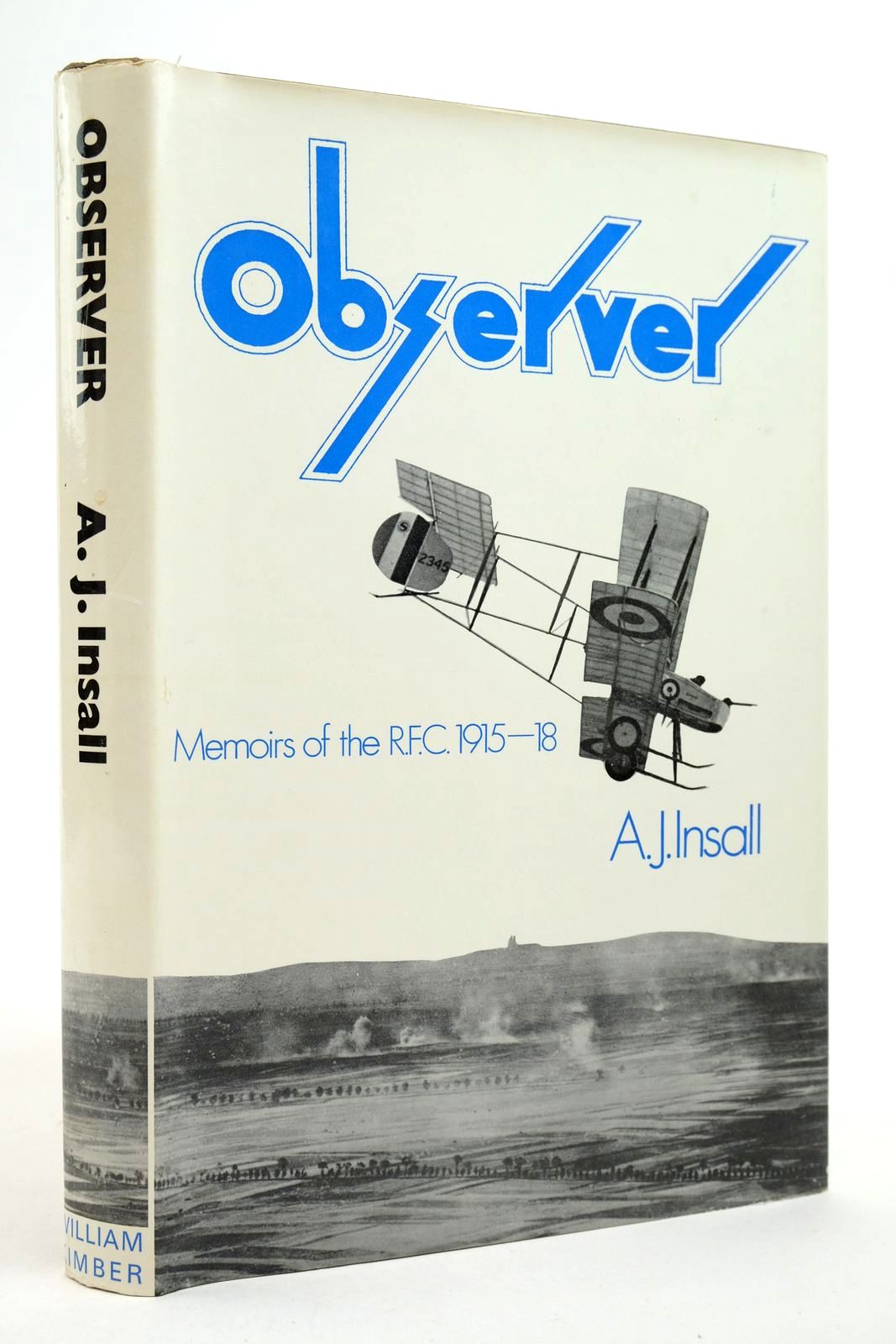 Photo of OBSERVER MEMOIRS OF THE R.F.C. 1915-1918 written by Insall, A.J. published by William Kimber (STOCK CODE: 2139987)  for sale by Stella & Rose's Books