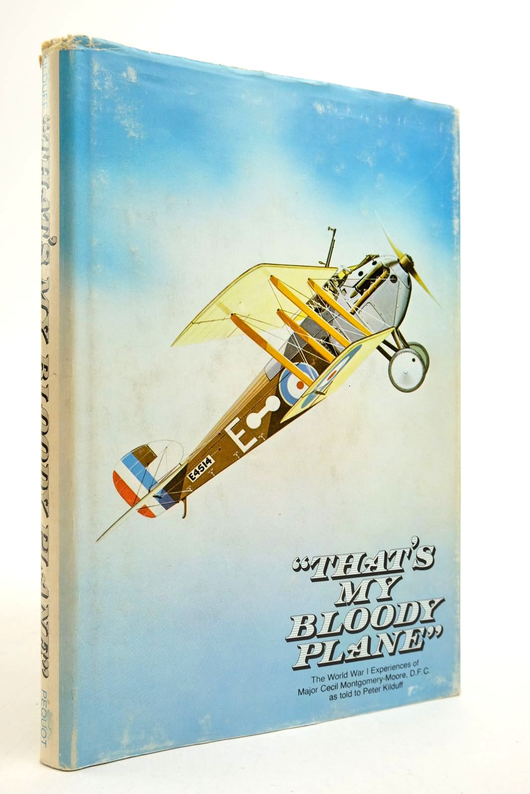 Photo of "THAT'S MY BLOODY PLANE": THE WORLD WAR I EXPERIENCE OF MAJOR CECIL MONTGOMERY-MOORE- Stock Number: 2140043