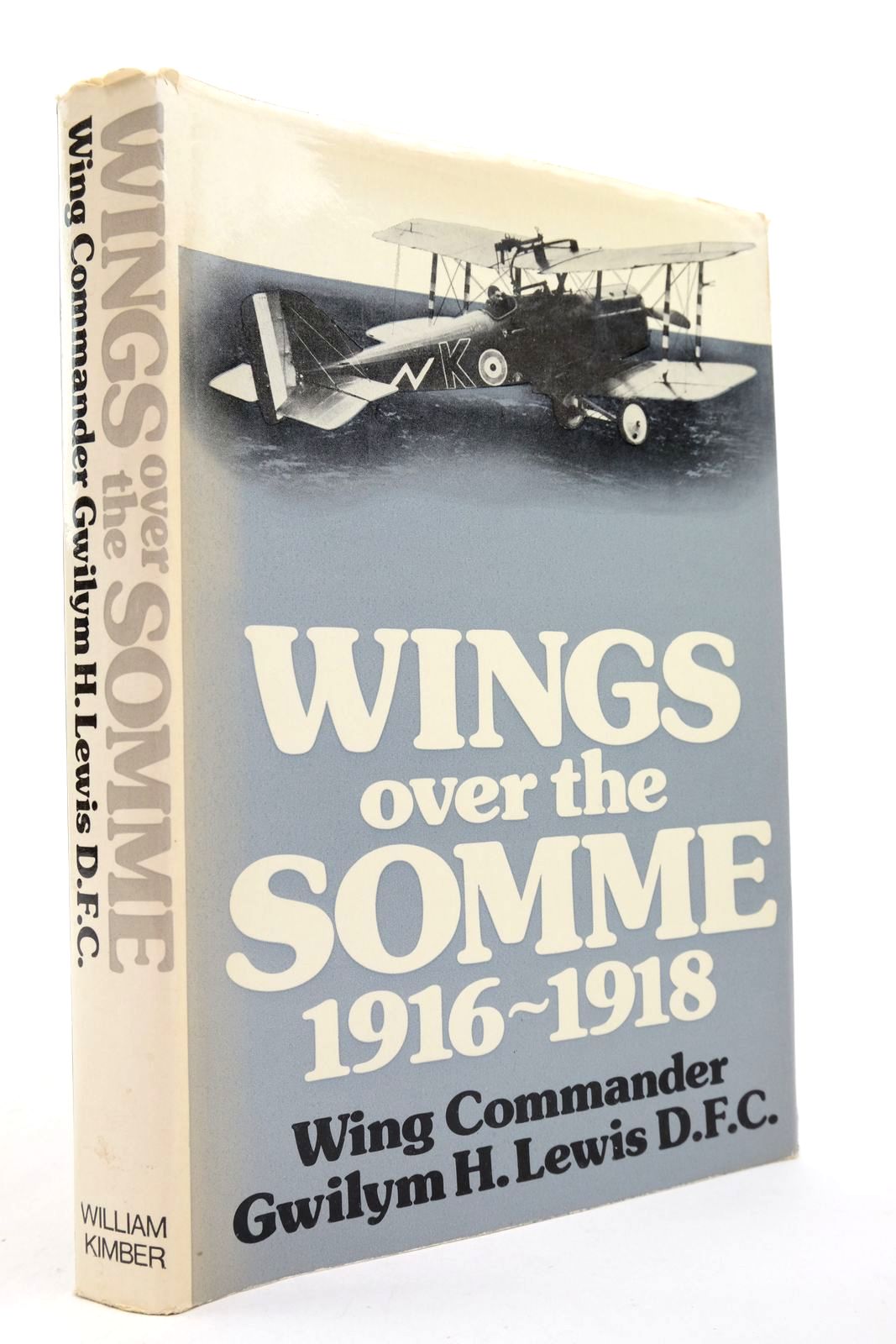 Photo of WINGS OVER THE SOMME 1916-1918 written by Lewis, G.H. published by William Kimber (STOCK CODE: 2140052)  for sale by Stella & Rose's Books