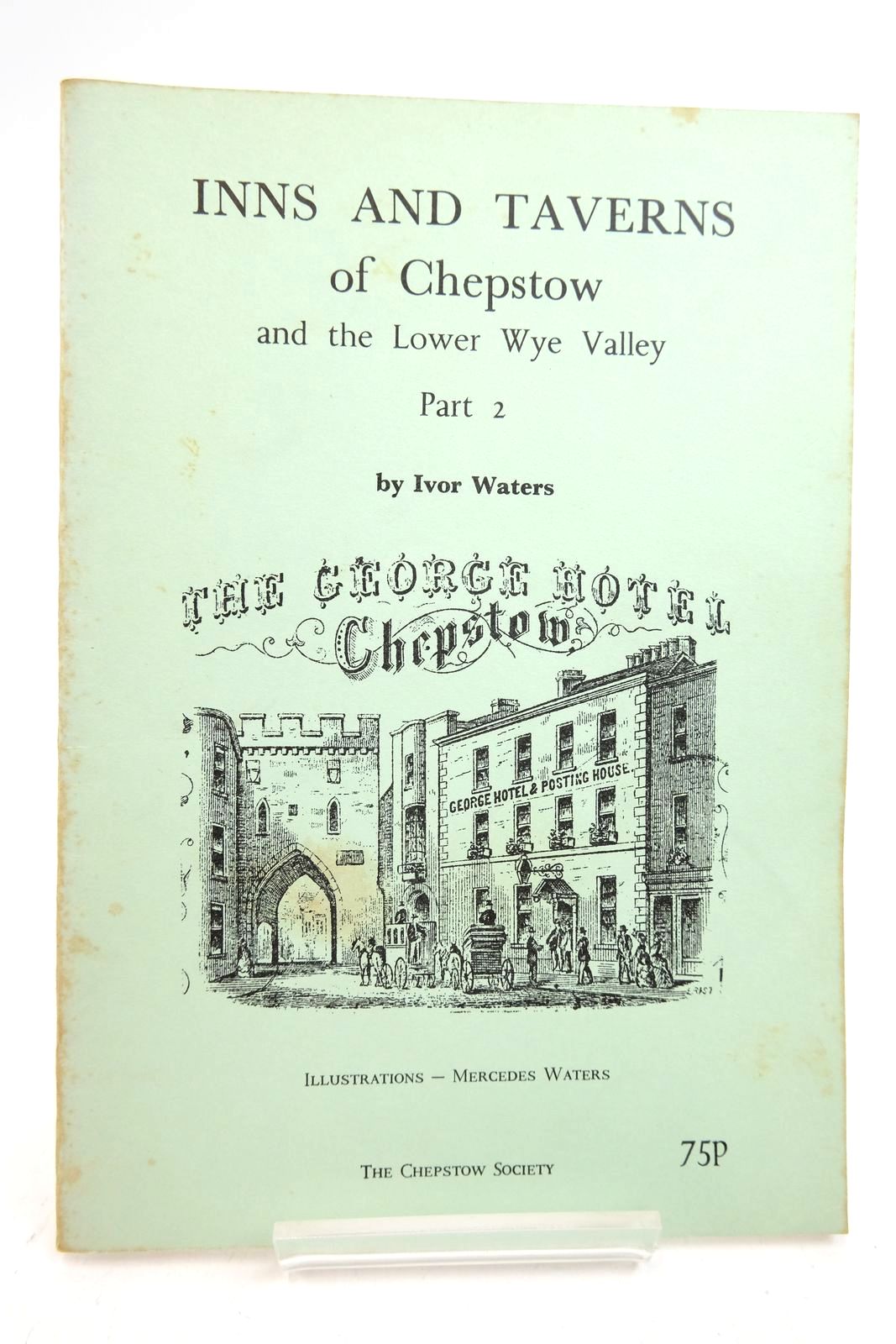 Photo of INNS AND TAVERNS OF CHEPSTOW AND THE LOWER WYE VALLEY PART 2- Stock Number: 2140173