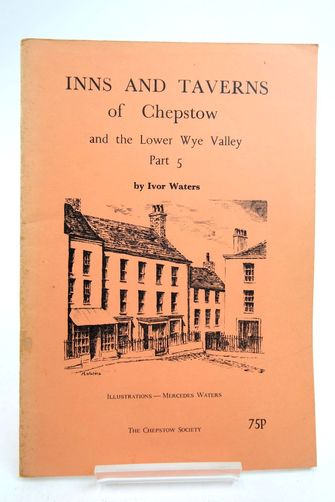 Photo of INNS AND TAVERNS OF CHEPSTOW AND THE LOWER WYE VALLEY PART 5- Stock Number: 2140175