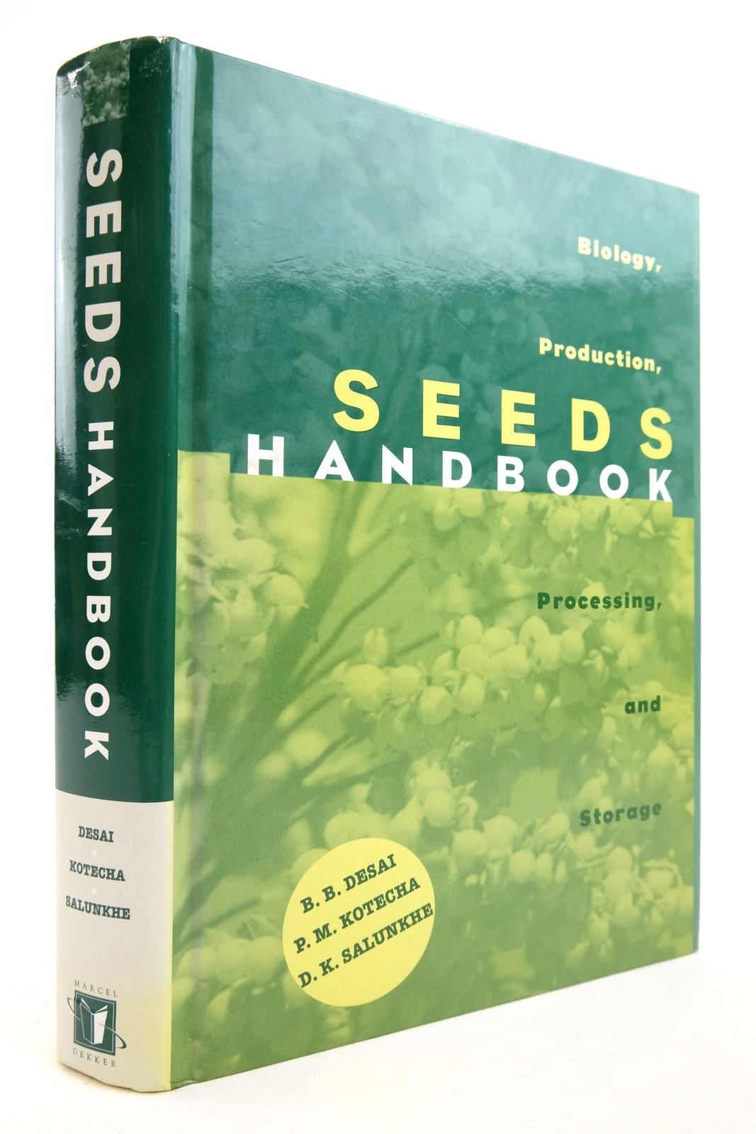 Photo of SEEDS HANDBOOK: BIOLOGY, PRODUCTION, PROCESSING, AND STORAGE written by Desai, B.B. Kotecha, P.M. Salunkhe, D.K. published by Marcel Dekker (STOCK CODE: 2140443)  for sale by Stella & Rose's Books