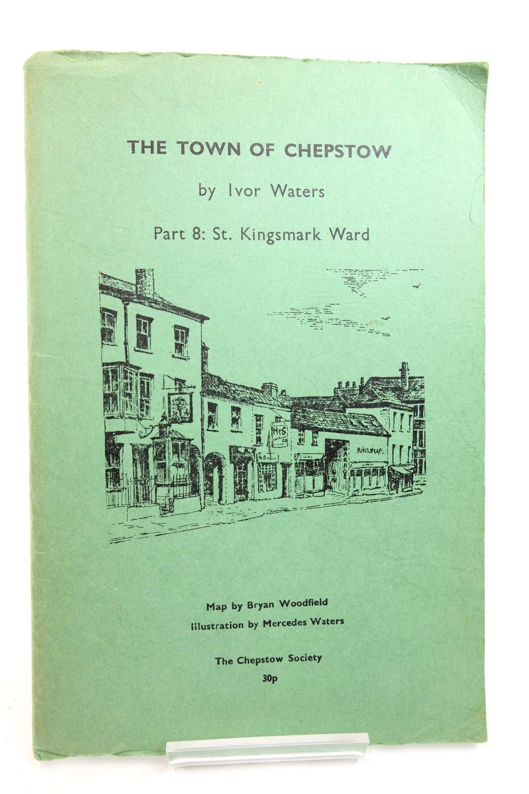 Photo of THE TOWN OF CHEPSTOW PART 8 written by Waters, Ivor illustrated by Waters, Mercedes published by The Chepstow Society (STOCK CODE: 2140452)  for sale by Stella & Rose's Books