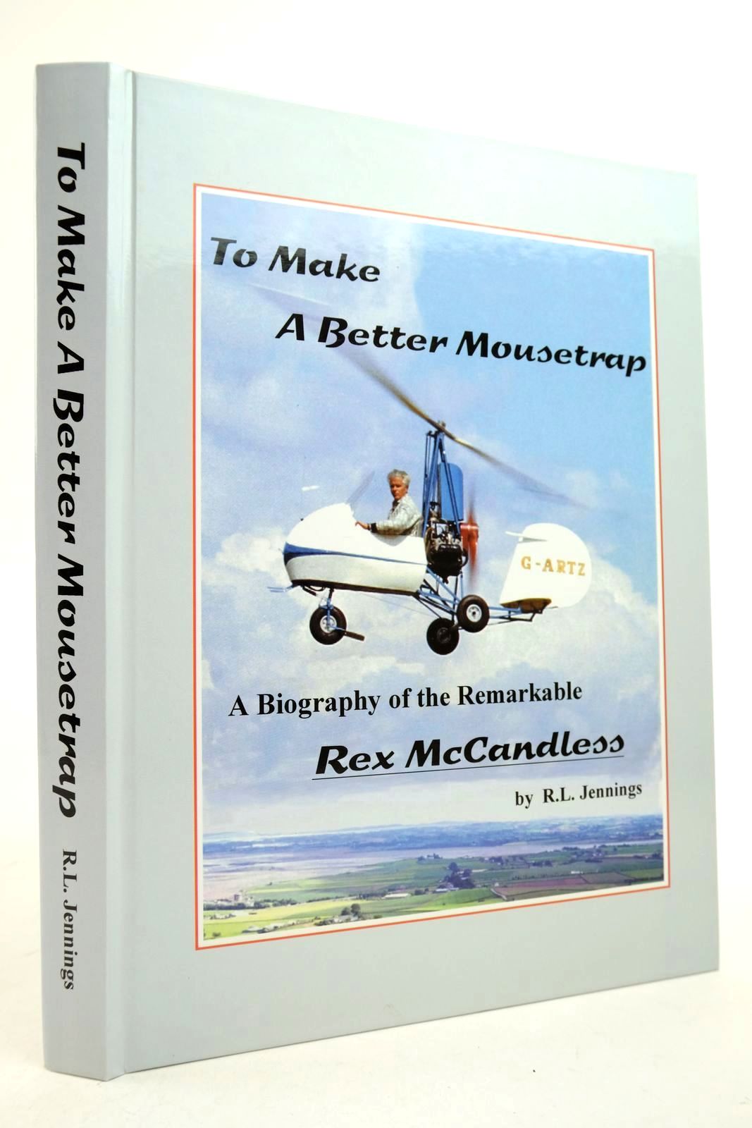 Photo of TO MAKE A BETTER MOUSETRAP: A BIOGRAPHY OF THE REMARKABLE REX MCCANDLESS 1915-1992 written by Jennings, R.L. published by Jennings Publishing (STOCK CODE: 2140523)  for sale by Stella & Rose's Books