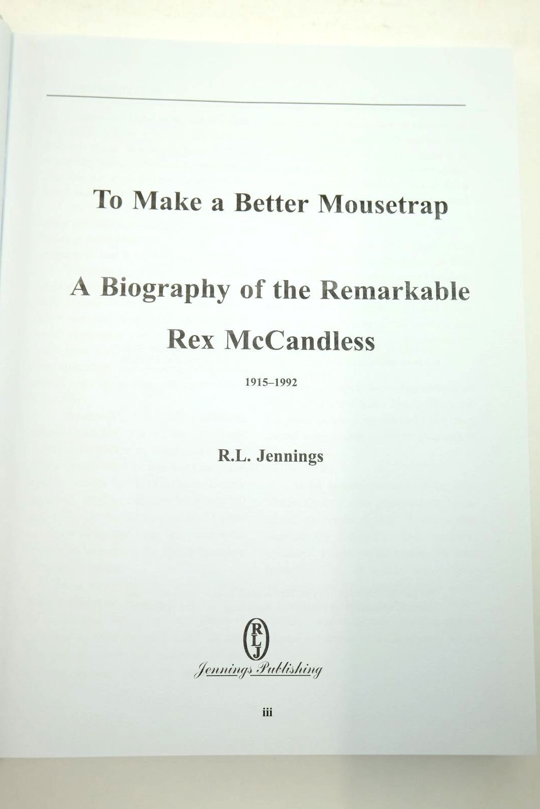 Photo of TO MAKE A BETTER MOUSETRAP: A BIOGRAPHY OF THE REMARKABLE REX MCCANDLESS 1915-1992 written by Jennings, R.L. published by Jennings Publishing (STOCK CODE: 2140523)  for sale by Stella & Rose's Books