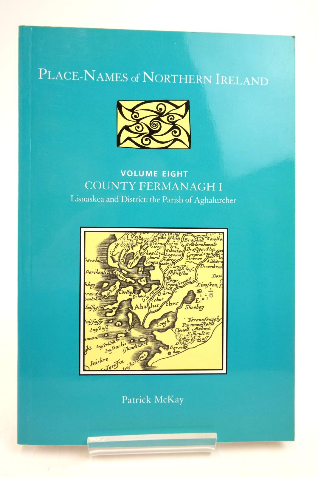 Photo of PLACE-NAMES OF NORTHERN IRELAND VOLUME EIGHT: COUNTY FERMANAGH I LISNASKEA AND DISTRICT: THE PARISH OF AGHALURCHER written by McKay, Patrick published by Clo Ollscoil Na Banriona (STOCK CODE: 2140585)  for sale by Stella & Rose's Books
