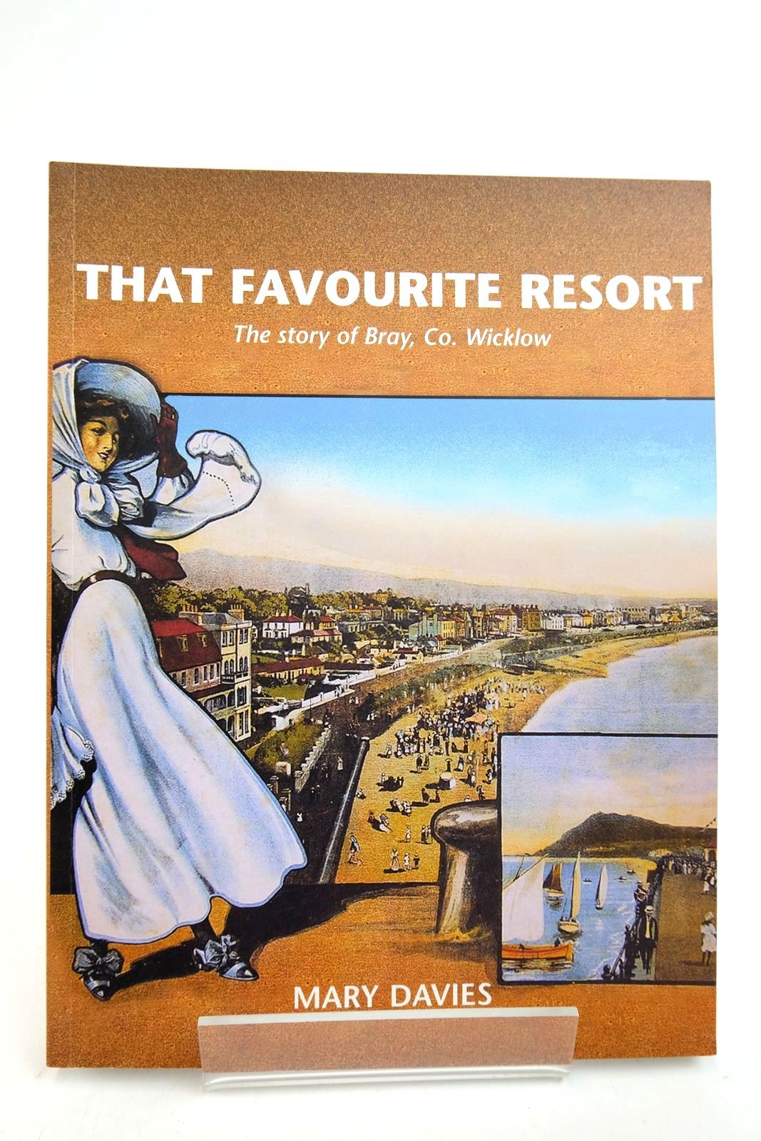 Photo of THAT FAVOURITE RESORT: THE STORY OF BRAY, CO. WICKLOW written by Davies, Mary published by Wordwell Ltd (STOCK CODE: 2140596)  for sale by Stella & Rose's Books