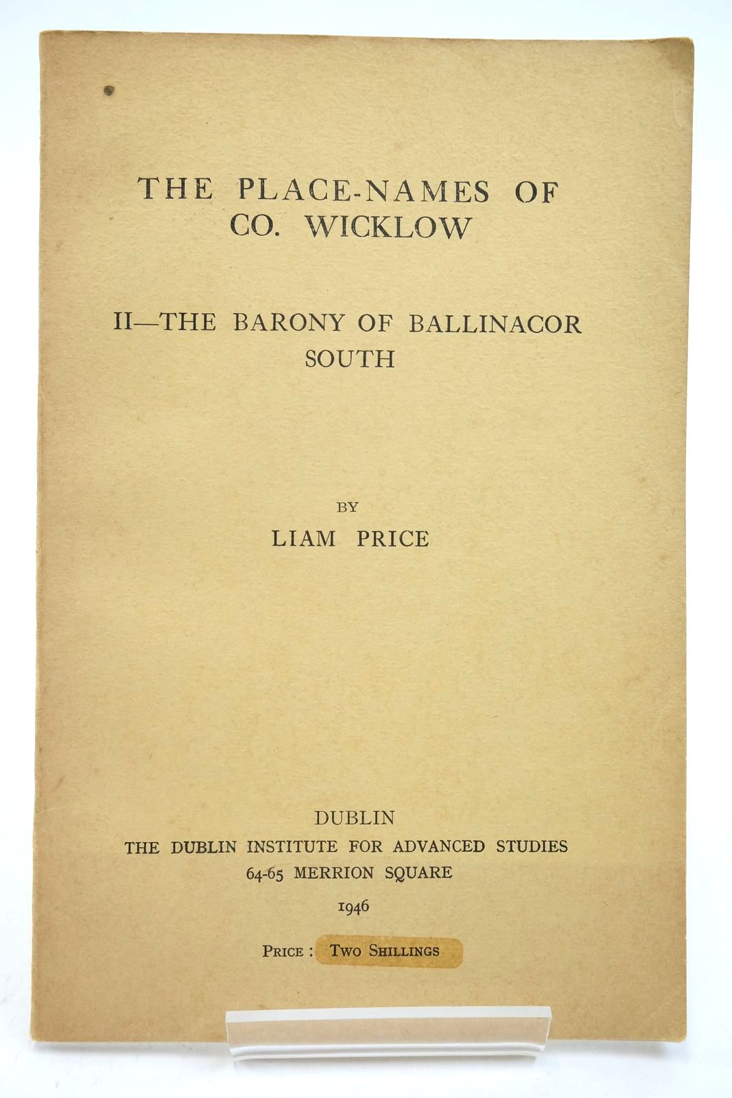 Photo of THE PLACE-NAMES OF CO. WICKLOW: II - THE BARONY OF BALLINACOR SOUTH written by Price, Liam published by The Dublin Institute For Advanced Studies (STOCK CODE: 2140626)  for sale by Stella & Rose's Books
