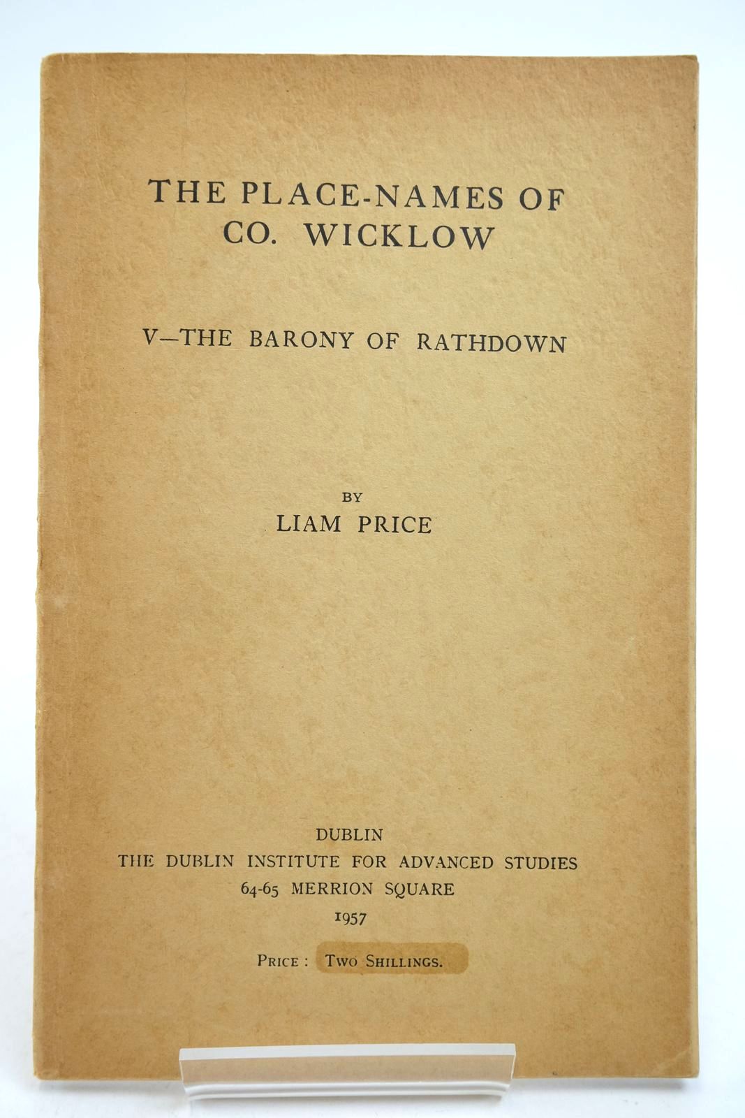 Photo of THE PLACE-NAMES OF CO. WICKLOW: V - THE BARONY OF RATHDOWN written by Price, Liam published by The Dublin Institute For Advanced Studies (STOCK CODE: 2140629)  for sale by Stella & Rose's Books