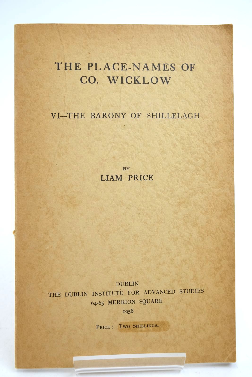 Photo of THE PLACE-NAMES OF CO. WICKLOW: VI - THE BARONY OF SHILLELAGH written by Price, Liam published by The Dublin Institute For Advanced Studies (STOCK CODE: 2140630)  for sale by Stella & Rose's Books
