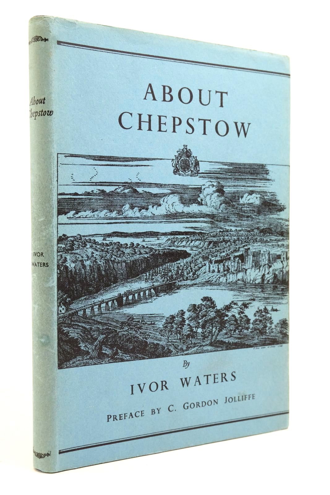 Photo of ABOUT CHEPSTOW written by Waters, Ivor published by Newport & Monmouthshire Historical Association, The Chepstow Society (STOCK CODE: 2140667)  for sale by Stella & Rose's Books