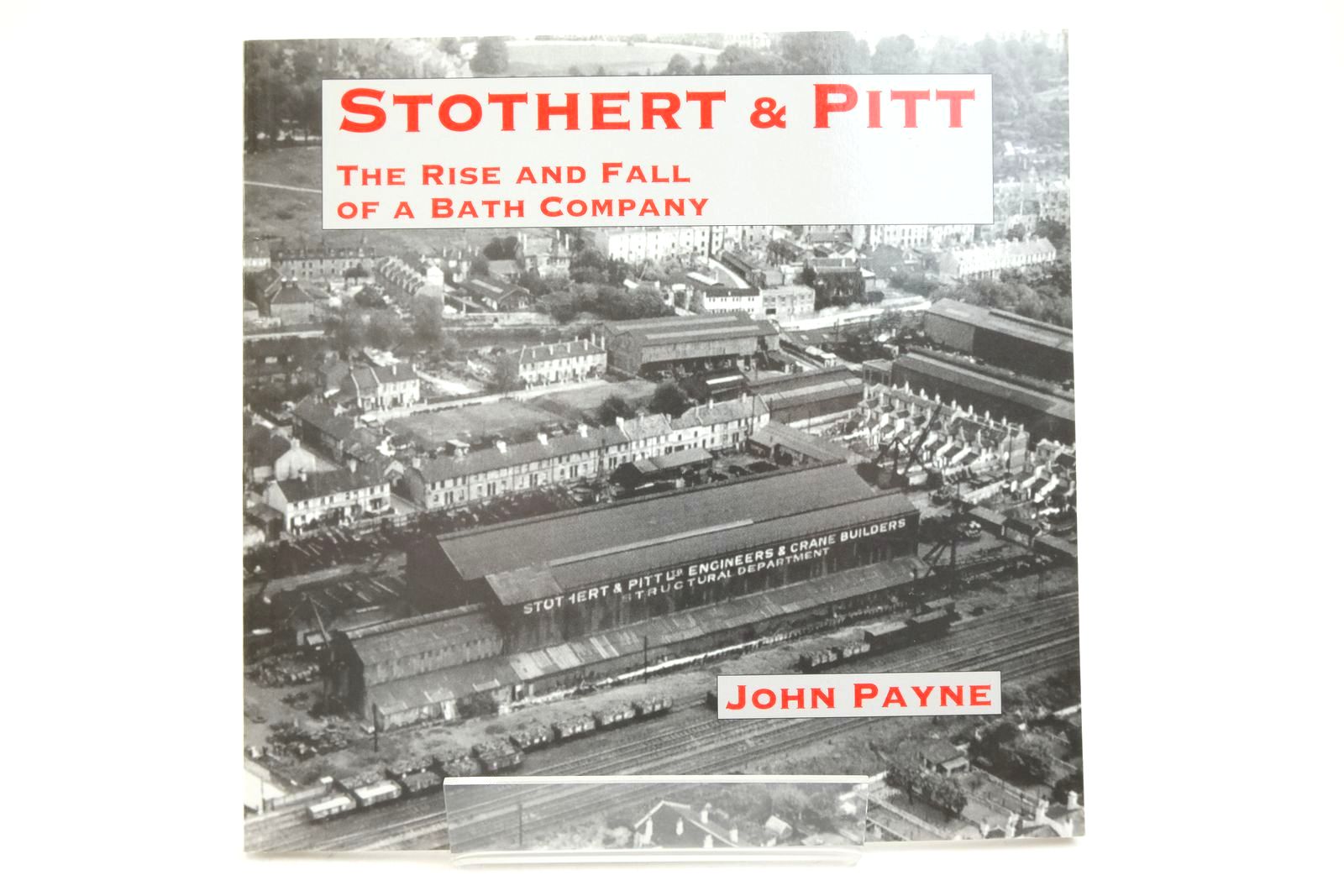 Photo of STOTHERT &amp; PITT: THE RISE AND FALL OF A BATH COMPANY written by Payne, John published by Millstream Books (STOCK CODE: 2140717)  for sale by Stella & Rose's Books