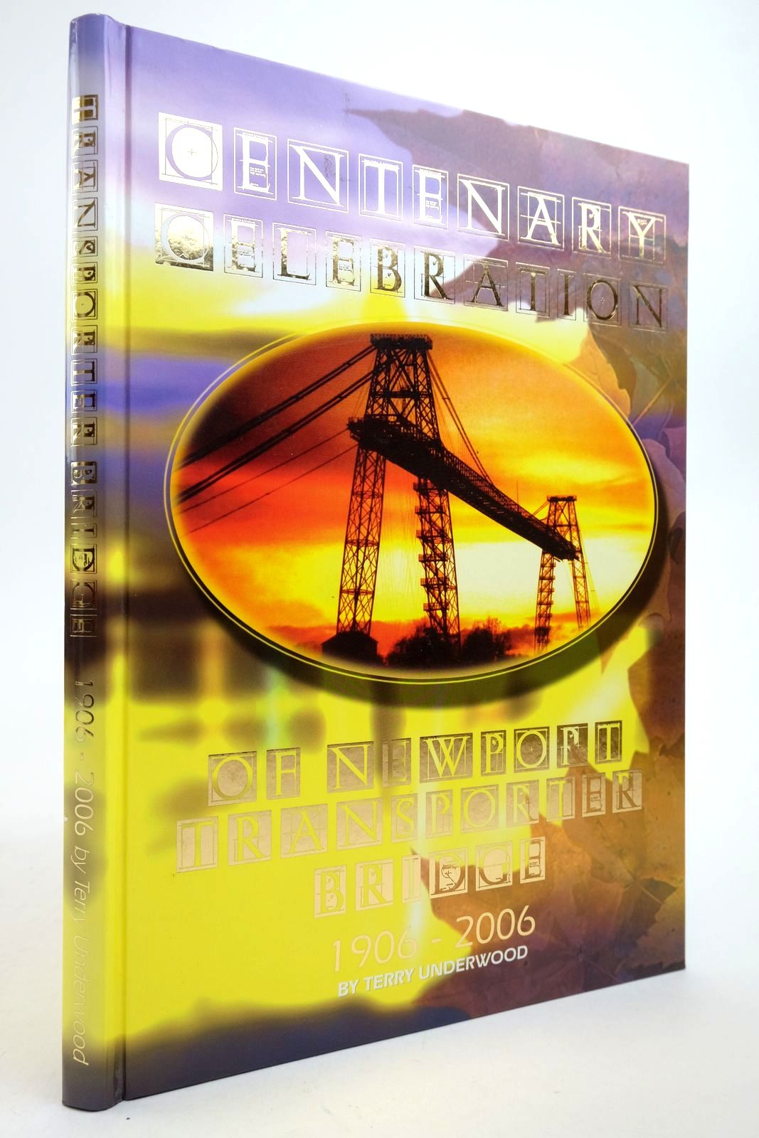Photo of CENTENARY CELEBRATION OF NEWPORT TRANSPORTER BRIDGE 1906-2006 written by Underwood, Terry published by Rompdown Ltd (STOCK CODE: 2140755)  for sale by Stella & Rose's Books