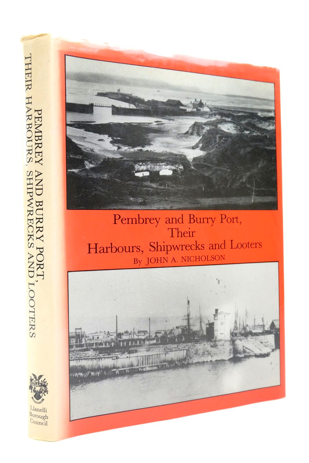 Photo of PEMBREY AND BURRY PORT, THEIR HARBOURS, SHIPWRECKS AND LOOTERS written by Nicholson, John A. published by Lanelli Borough Council (STOCK CODE: 2140786)  for sale by Stella & Rose's Books