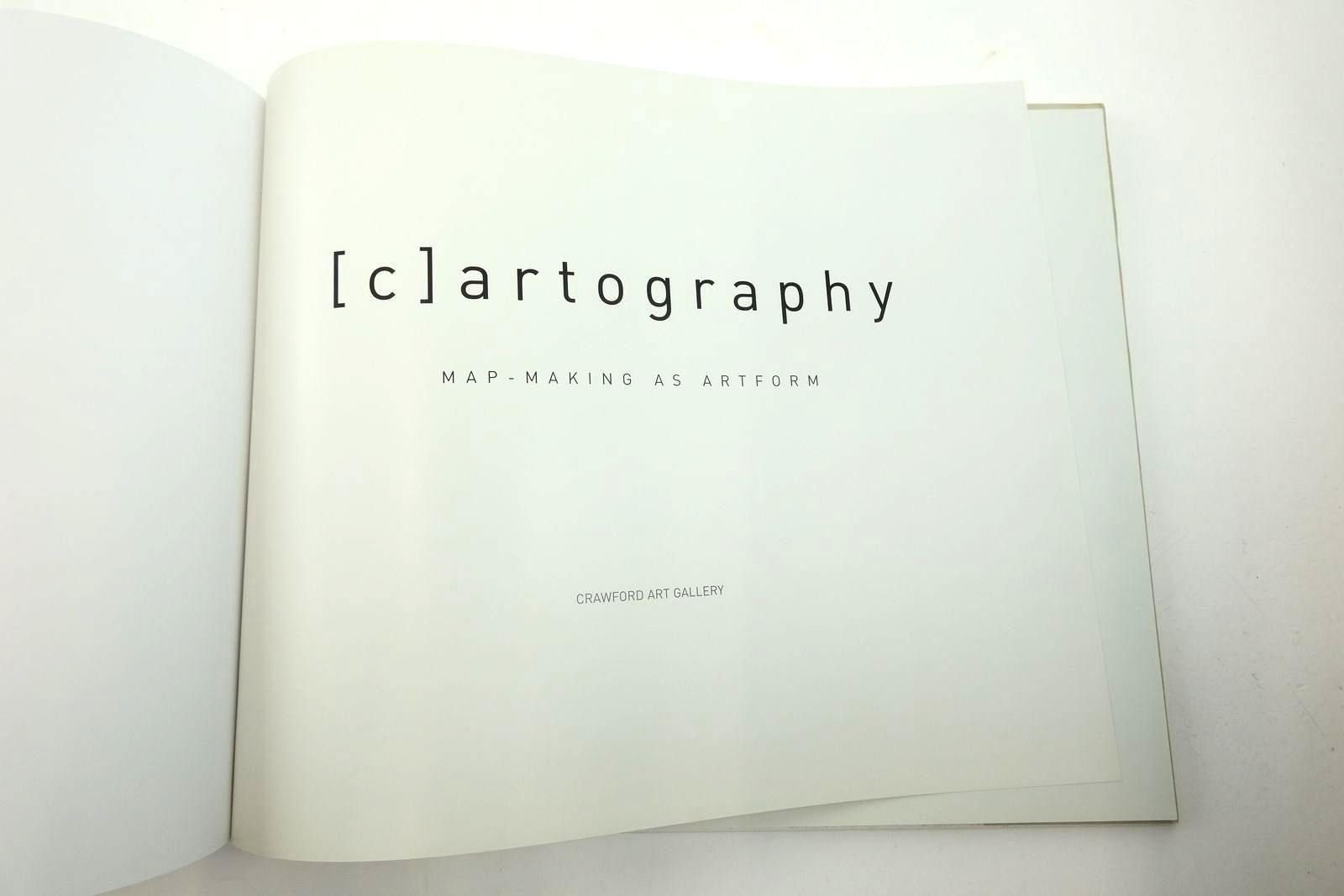 Photo of [C]ARTOGRAPHY MAP-MAKING AS ARTFORM written by Smyth, William J.
Laffan, William
Moroney, Mic published by Crawford Art Gallery, Raven Design (STOCK CODE: 2140852)  for sale by Stella & Rose's Books