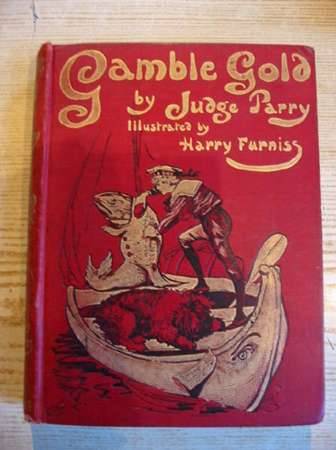 Photo of GAMBLE GOLD written by Parry, Edward Abbott illustrated by Furniss, Harry published by Hutchinson &amp; Co. Ltd (STOCK CODE: 314281)  for sale by Stella & Rose's Books