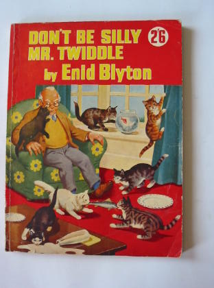 Photo of DON'T BE SILLY, MR. TWIDDLE! written by Blyton, Enid illustrated by McGavin, Hilda published by George Newnes Limited (STOCK CODE: 380160)  for sale by Stella & Rose's Books