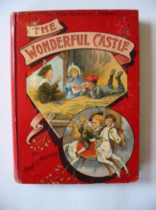 Photo of THE WONDERFUL CASTLE written by Murray, Mary E. illustrated by Petherick, Rosa C. published by The National Sunday School Union (STOCK CODE: 381703)  for sale by Stella & Rose's Books