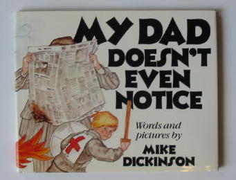 Photo of MY DAD DOESN'T EVEN NOTICE written by Dickinson, Mike illustrated by Dickinson, Mike published by Andre Deutsch (STOCK CODE: 383901)  for sale by Stella & Rose's Books