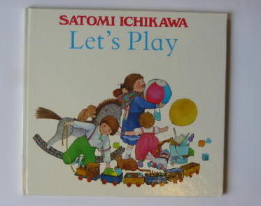 Photo of LET'S PLAY written by Ichikawa, Satomi illustrated by Ichikawa, Satomi published by Heinemann (STOCK CODE: 383909)  for sale by Stella & Rose's Books