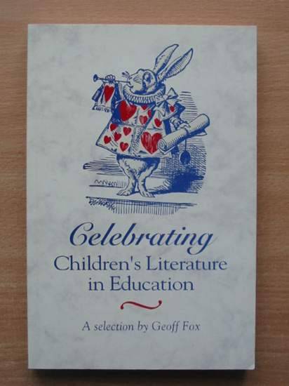 Photo of CELEBRATING CHILDREN'S LITERATURE IN EDUCATION written by Fox, Geoff published by Hodder &amp; Stoughton (STOCK CODE: 425601)  for sale by Stella & Rose's Books