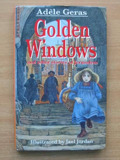 Photo of GOLDEN WINDOWS AND OTHER STORIES OF JERUSALEM written by Geras, Adele illustrated by Jordan, Jael published by Heinemann (STOCK CODE: 425857)  for sale by Stella & Rose's Books