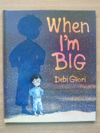 Photo of WHEN I'M BIG written by Gliori, Debi illustrated by Gliori, Debi published by Walker Books (STOCK CODE: 425971)  for sale by Stella & Rose's Books